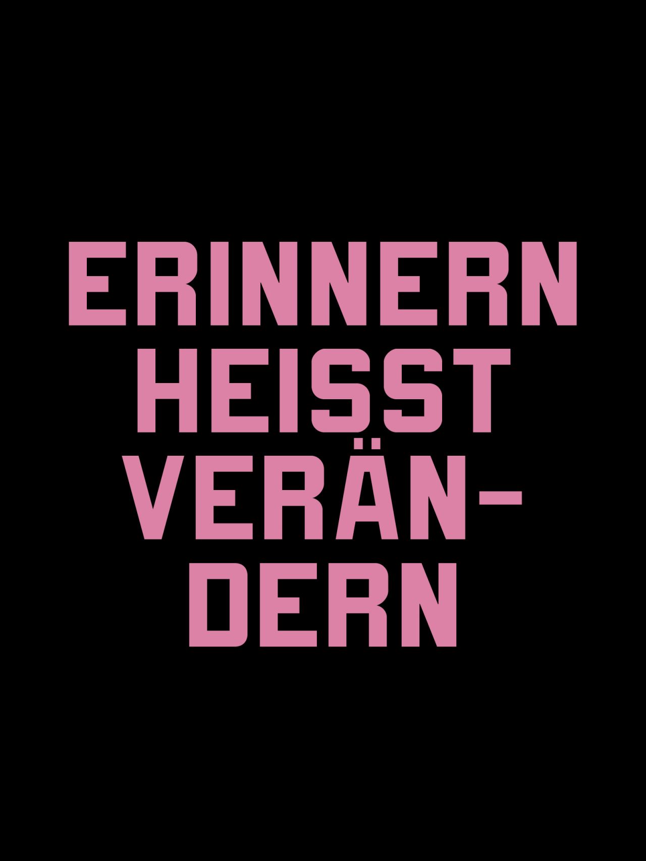 Erinnern heisst verändern