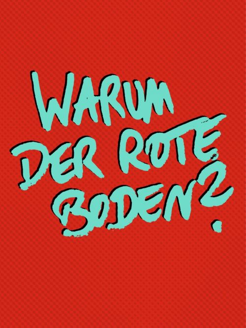 Typo-Grafik "Warum der rote Boden"?
